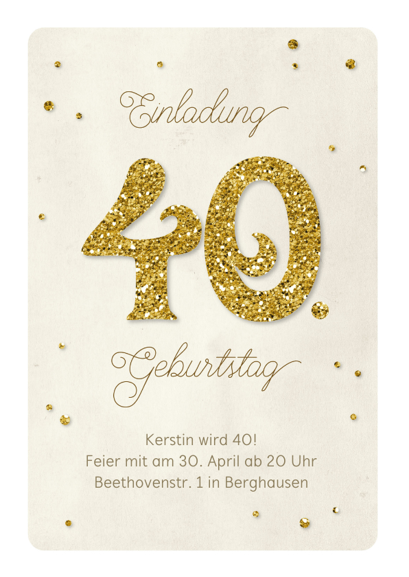 Einladung Geburtstag - Einladung Geburtstag Glittergold 40