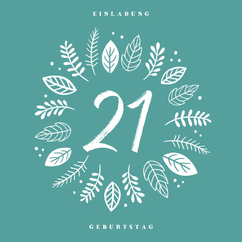 Einladung Geburtstag - Einladungskarte 21. Geburtstag Blätter Kranz