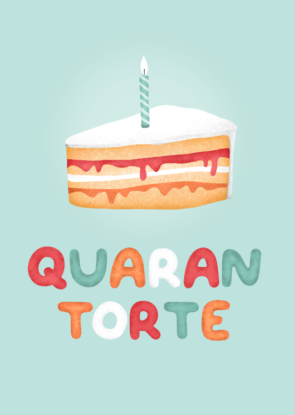 Geburtstagskarten - Geburtstagskarte Quarantorte