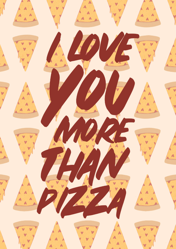 Grußkarten - Grußkarte Spruch 'I love you more than Pizza'