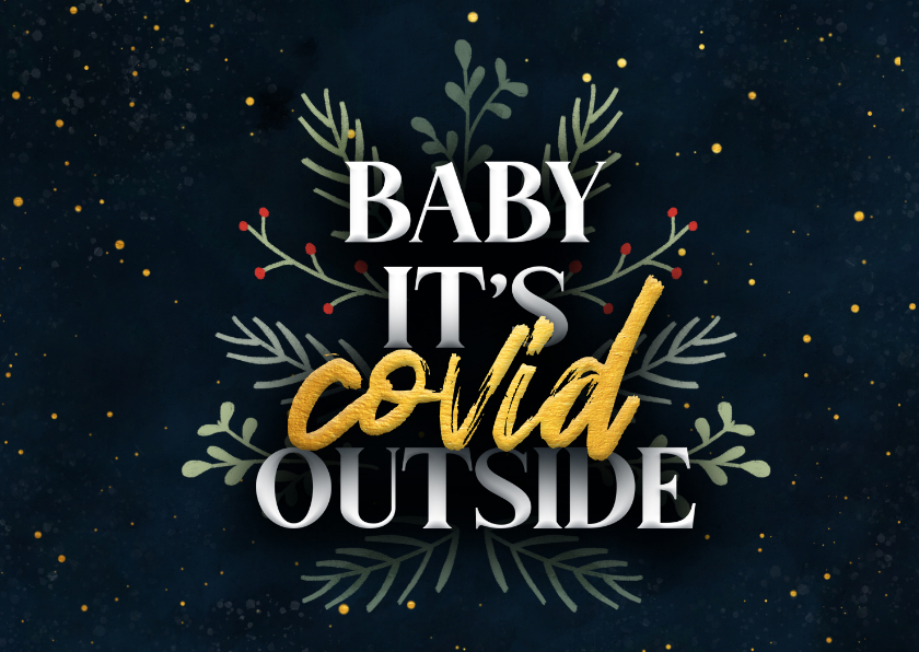 Weihnachtskarten - Weihnachtskarte 'Baby, it's covid outside'